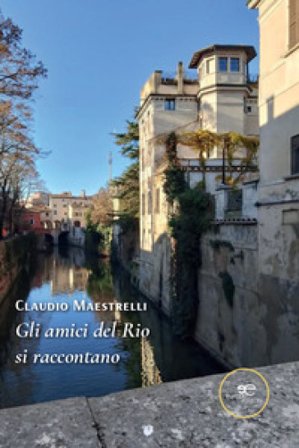 Gli amici del Rio si raccontano Claudio Maestrelli