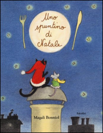 Uno spuntino di Natale. Ediz. a colori Magali Bonniol