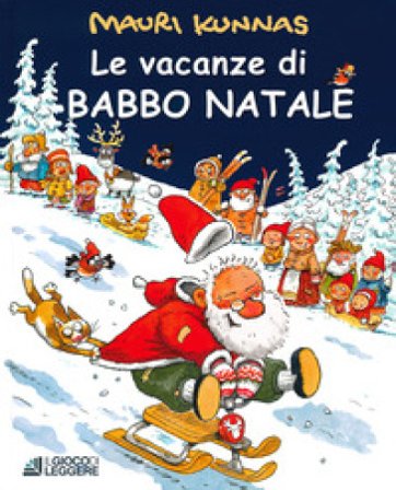 Le vacanze di Babbo Natale. Ediz. a colori Mauri Kunnas