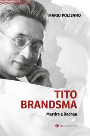 Tito Brandsma. Martire a Dachau Mario Polisano