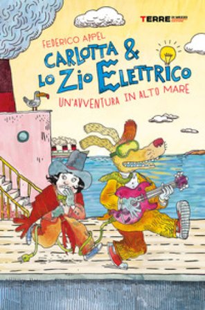 Un'avventura in alto mare. Carlotta & lo zio elettrico Federico Appel