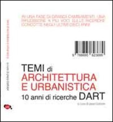 Temi di architettura e di urbanistica. 10 anni di ricerche DART Pepe Barbieri