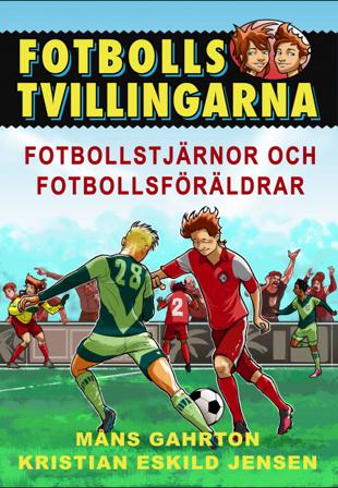 Fotbollsstjärnor och fotbollsföräldrar - Bok av Måns Gahrton - Inbunden