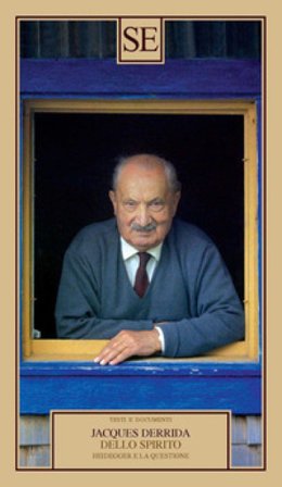 Dello spirito. Heidegger e la questione Jacques Derrida