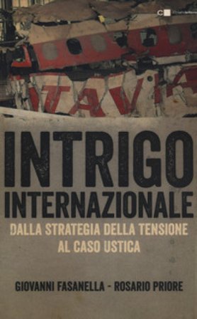 Intrigo internazionale. Perché la guerra in Italia. Le verità che non si sono mai potute dire Giovanni Fasanella