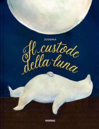 Il custode della luna. Ediz. a colori Zosienka