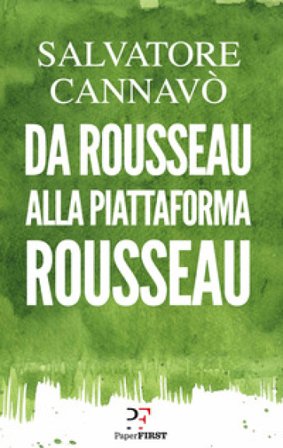 Da Rousseau alla piattaforma Rousseau Salvatore Cannavò