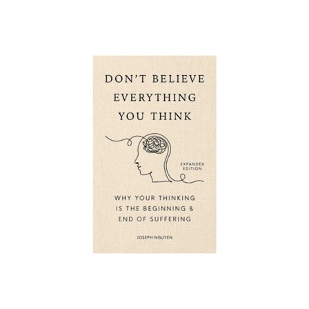 Don't Believe Everything You Think (Expanded Edition) (inbunden, eng)