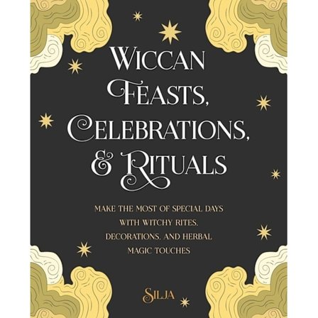 Wiccan Feasts, Celebrations, and Rituals 9781800650541