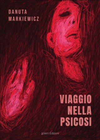 Viaggio nella psicosi Danka Markiewicz