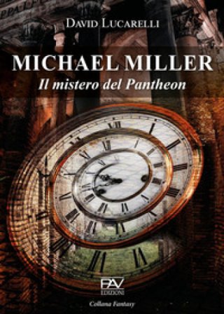 Il mistero del Pantheon. Michael Miller David Lucarelli