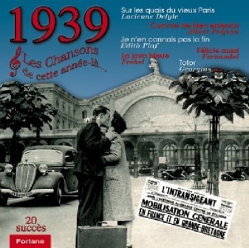 Les chansons de 1939 AA.VV. Artisti Vari