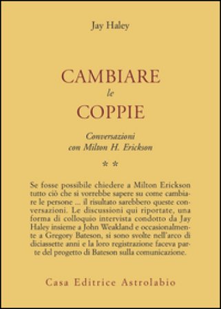 Conversazioni con Milton Erickson. Vol. 2: Cambiare le coppie Jay Haley