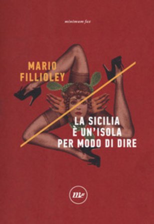 La Sicilia è un'isola per modo di dire Mario Fillioley