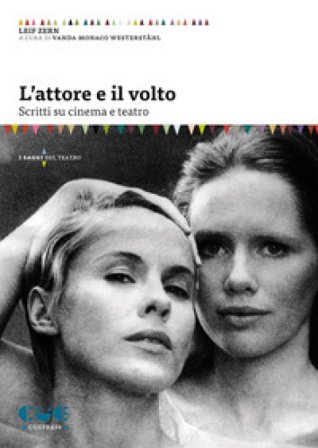 L'attore e il volto. Scritti su cinema e teatro Leif Zern