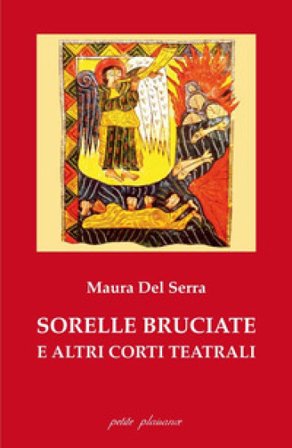 Sorelle bruciate e altri corti teatrali Maura Del Serra