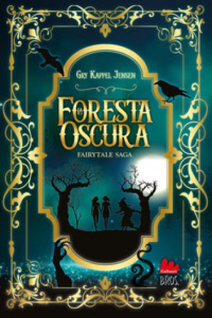 La foresta oscura. Fairytale. Vol. 1 Gry Kappel Jensen