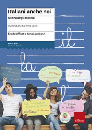 Italiani anche noi. Il libro degli esercizi della scuola di Penny Wirton. Nuova ediz. Con aggiornamento online Eraldo Affinati