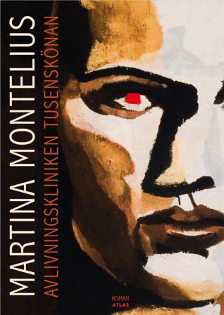 Avlivningskliniken Tusenskönan - Bok av Martina Montelius - Inbunden
