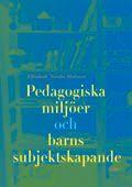 Pedagogiska miljöer och barns subjektsskapande