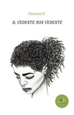 Il vedente non vedente FLORENCE K.