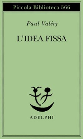 L'idea fissa Paul Valéry