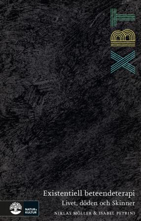 XBT - existentiell beteendeterapi : livet, döden och Skinner - Bok av Niklas Möller & Isabel Petrini - Häftad