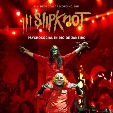 Psychosocial in rio de janeiro Slipknot