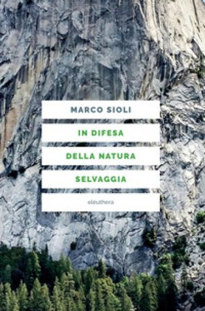 In difesa della natura selvaggia Marco Sioli