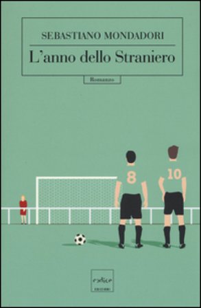 L'anno dello straniero Sebastiano Mondadori