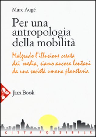 Per una antropologia della mobilità Marc Augé
