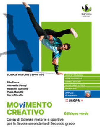 Movimento creativo. Corso di scienze motorie e sportive per la scuola secondaria di secondo grado. Ediz. verde. Per le Scuole superiori. Con e-book. 