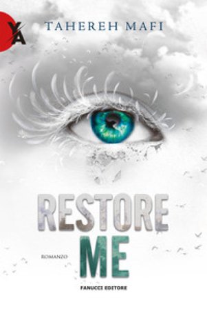 Restore me. Shatter me. Vol. 4 Tahereh Mafi