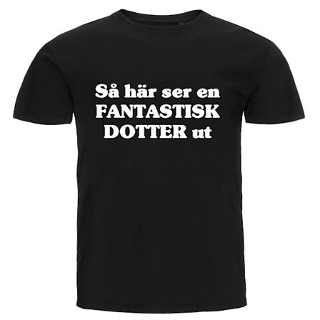 T-shirt - Så här ser en fantastisk dotter ut