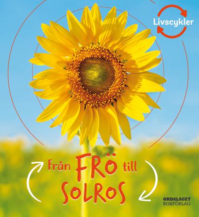 Från frö till solros - Bok av Camilla De la Bédoyère - Inbunden