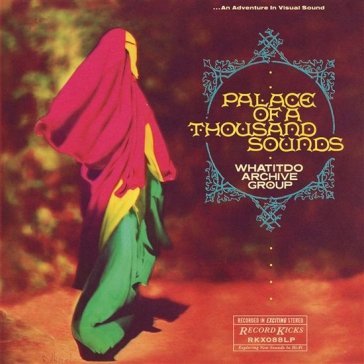 Palace of a thousand sounds WHATITDO ARCHIVE GRO