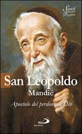San Leopoldo Mandic. Apostolo del perdono di Dio Luca Crippa