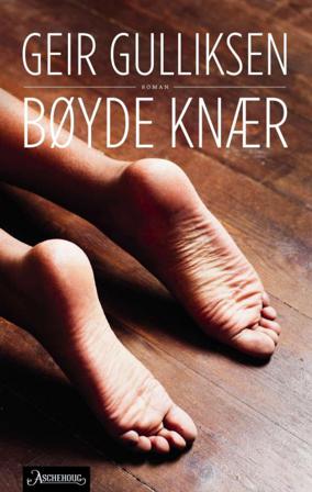 Bøyde knær - Bok av Geir Gulliksen - Pocket