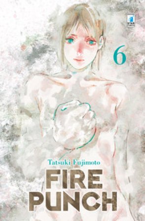 Fire punch. Vol. 6 Tatsuki Fujimoto