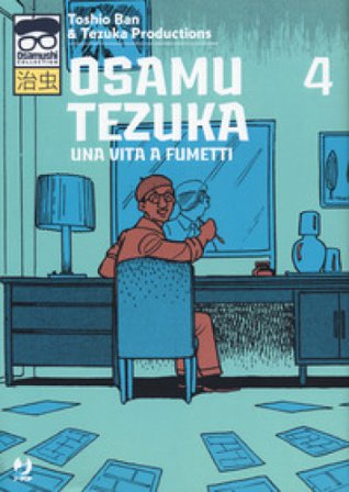 Osamu Tezuka. Una vita a fumetti. Vol. 4 Toshio Ban