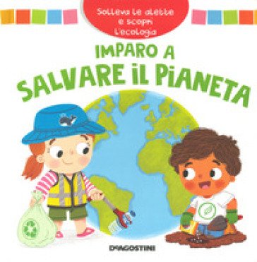 Imparo a salvare il pianeta. Solleva le alette e scopri l'ecologia. Ediz. a colori Mandy Archer