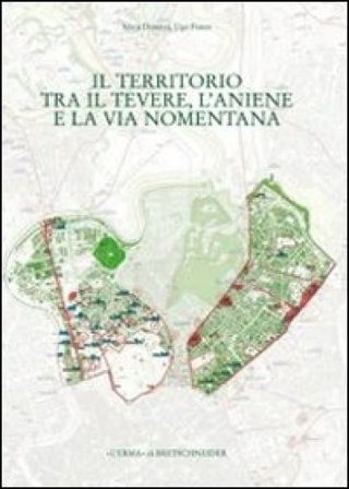 Il territorio tra il Tevere, l'Aniene e la via Nomentana. Municipio II, parte 2 S. Dinuzzi