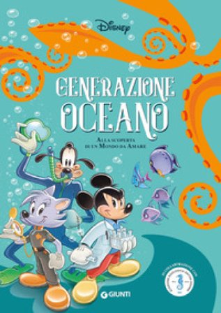Generazione Oceano. Alla scoperta di un mondo da amare. Ediz. a colori Walt Disney