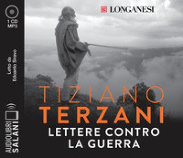 Lettere contro la guerra letto da Edoardo Siravo. Audiolibro. CD Audio formato MP3 Tiziano Terzani