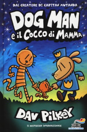 Dog Man e il cocco di mamma Dav Pilkey