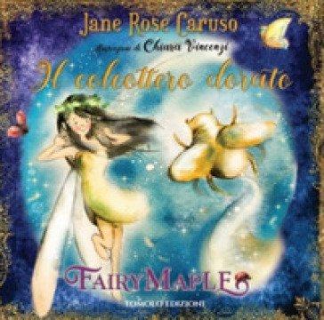 Il coleottero dorato. Fairy maple Jane Rose Caruso