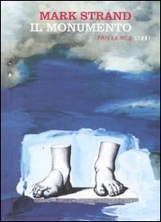 Il monumento. Testo inglese a fronte Mark Strand