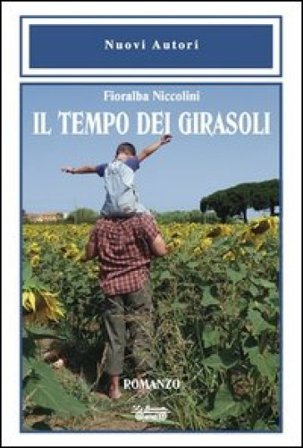 Il tempo dei girasoli Fioralba Niccolini