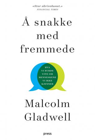 Å snakke med fremmede - Bok av Malcolm Gladwell - Hardback