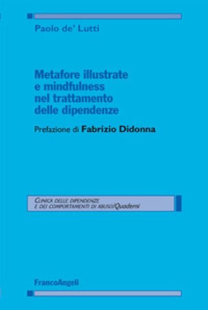 Metafore illustrate e mindfulness nel trattamento delle dipendenze Paolo De' Lutti